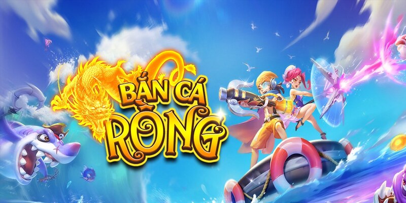 Bắn Cá Rồng – Phiên bản nâng cấp của game săn thưởng kinh điển