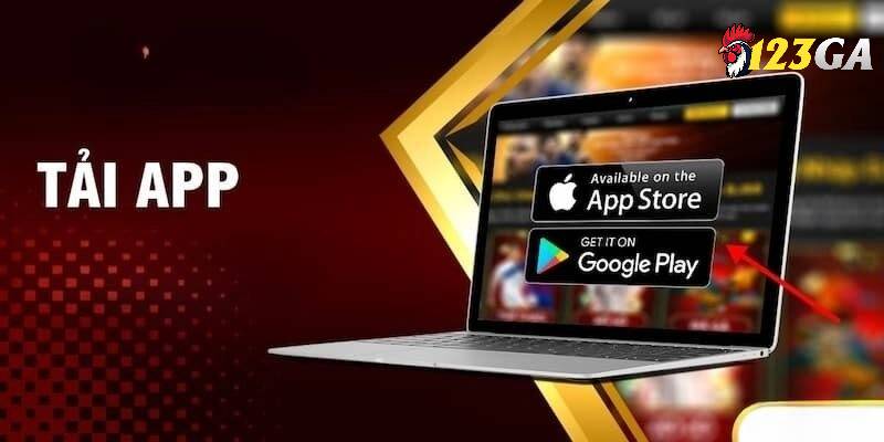 Yêu cầu từ nhà cái khi hội viên thực hiện tải app 123GA